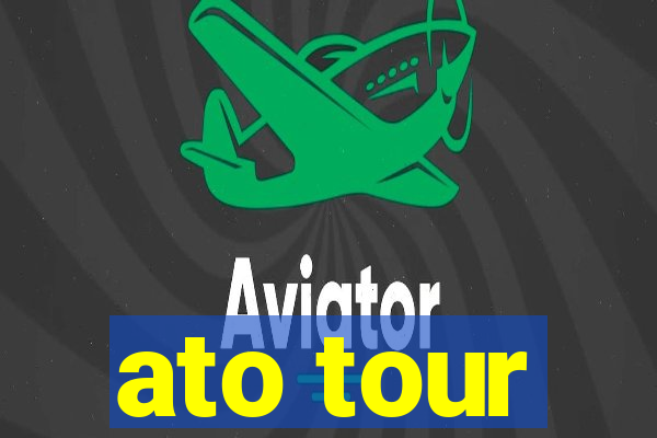 ato tour